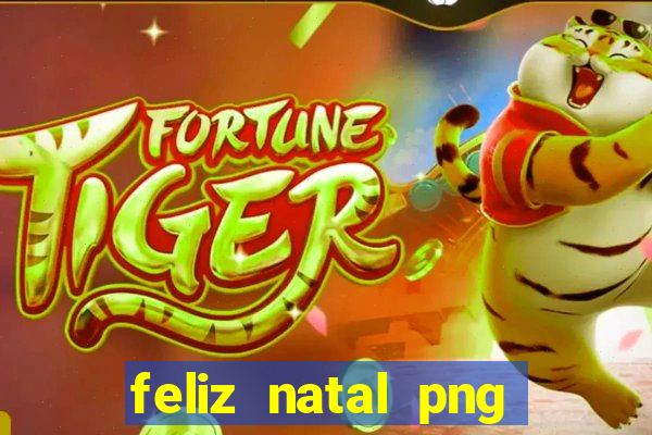 feliz natal png para imprimir